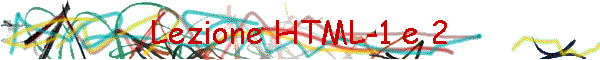 Lezione HTML-1 e 2