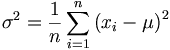 \sigma^2 =  \frac{1}{n} \sum_{i=1}^n  \left( x_i - \mu \right) ^ 2
